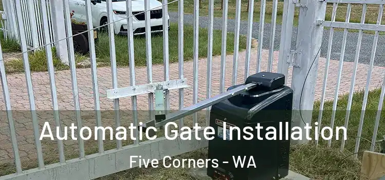 Automatic Gate Installation Five Corners - WA