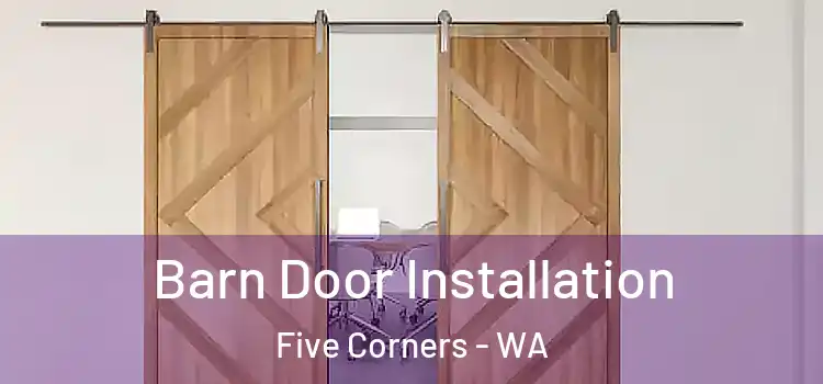 Barn Door Installation Five Corners - WA