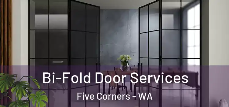  Bi-Fold Door Services Five Corners - WA