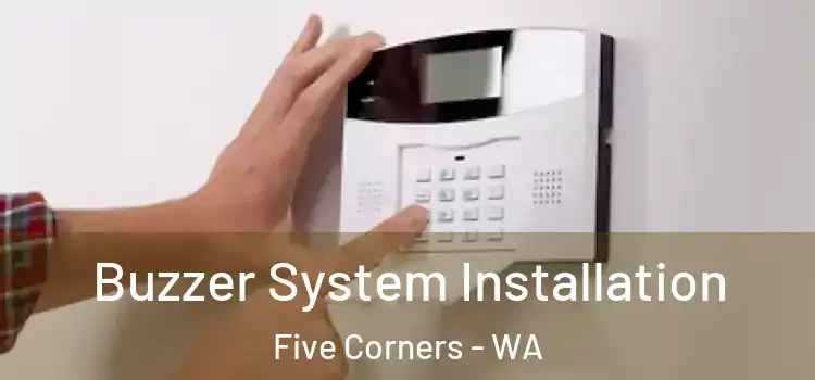  Buzzer System Installation Five Corners - WA