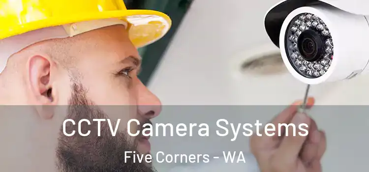  CCTV Camera Systems Five Corners - WA