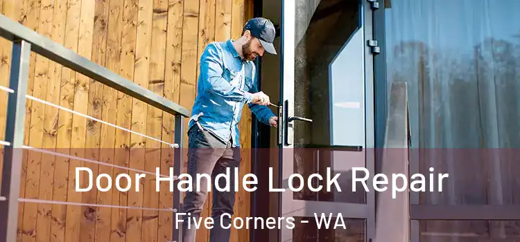  Door Handle Lock Repair Five Corners - WA