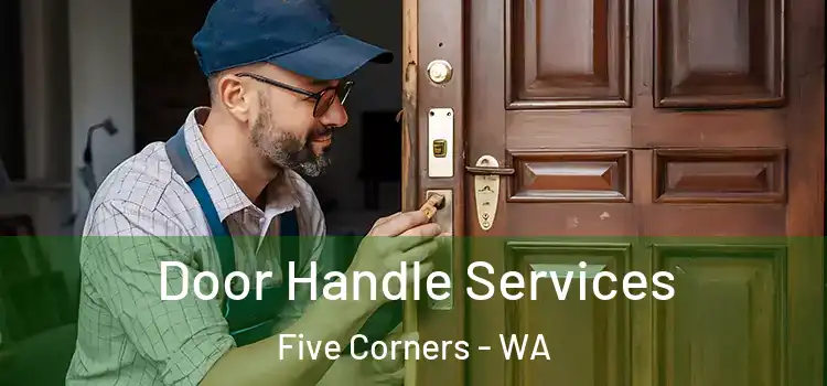 Door Handle Services Five Corners - WA