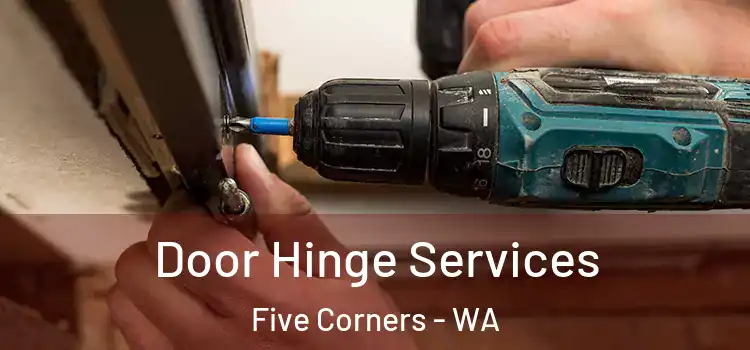  Door Hinge Services Five Corners - WA