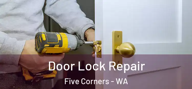 Door Lock Repair Five Corners - WA