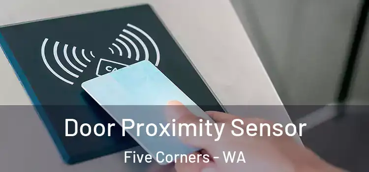  Door Proximity Sensor Five Corners - WA