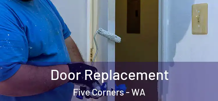  Door Replacement Five Corners - WA