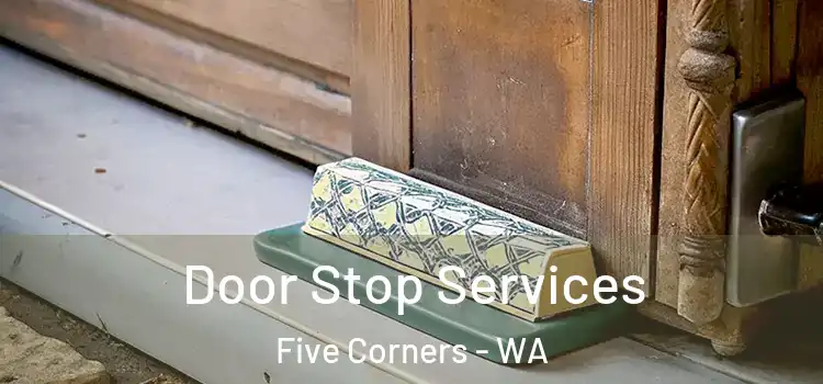  Door Stop Services Five Corners - WA
