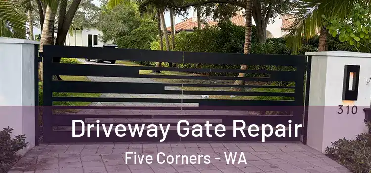  Driveway Gate Repair Five Corners - WA