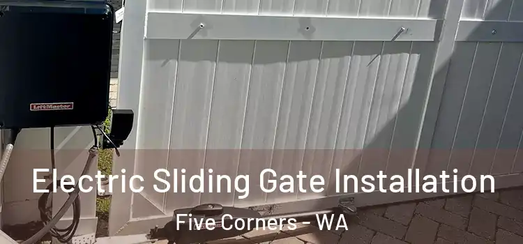 Electric Sliding Gate Installation Five Corners - WA