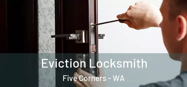  Eviction Locksmith Five Corners - WA