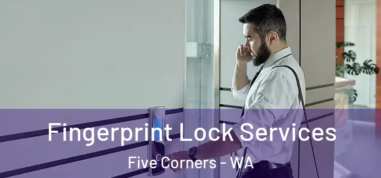  Fingerprint Lock Services Five Corners - WA