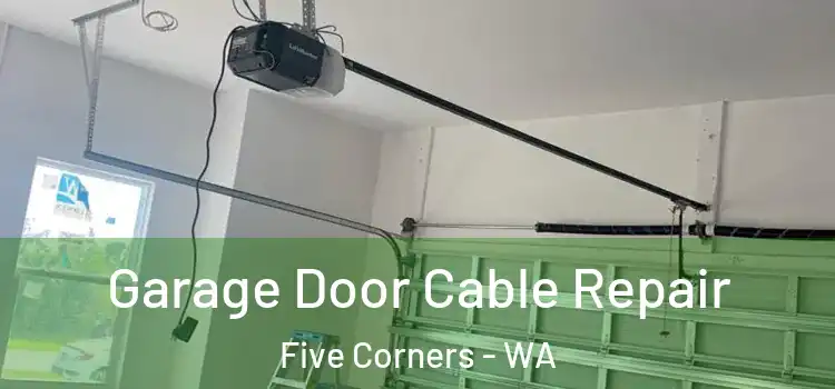  Garage Door Cable Repair Five Corners - WA