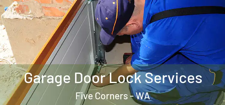 Garage Door Lock Services Five Corners - WA