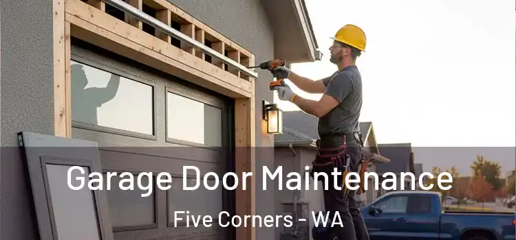 Garage Door Maintenance Five Corners - WA
