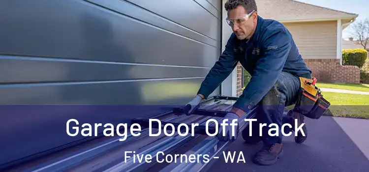  Garage Door Off Track Five Corners - WA