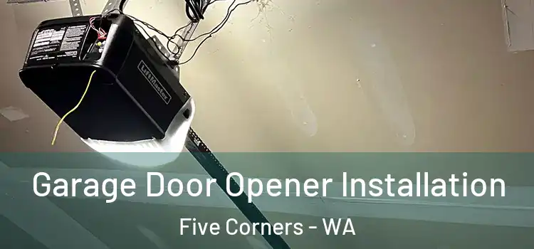  Garage Door Opener Installation Five Corners - WA