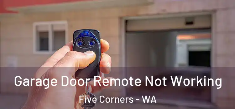  Garage Door Remote Not Working Five Corners - WA