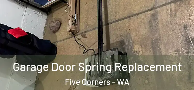  Garage Door Spring Replacement Five Corners - WA