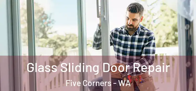 Glass Sliding Door Repair Five Corners - WA