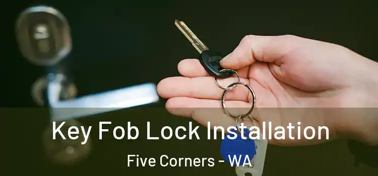  Key Fob Lock Installation Five Corners - WA