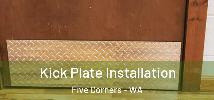 Kick Plate Installation Five Corners - WA