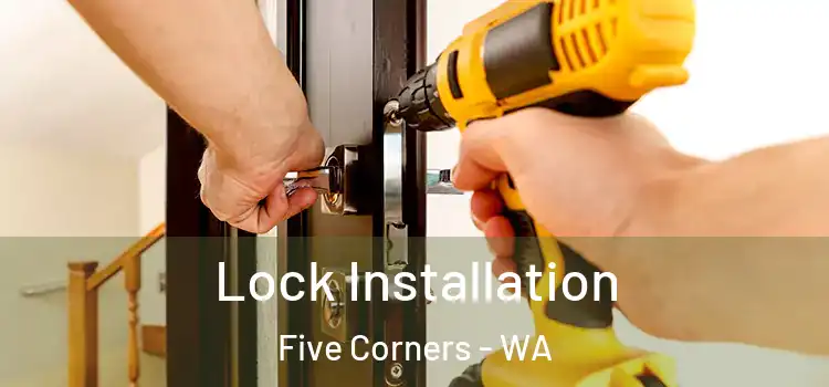  Lock Installation Five Corners - WA