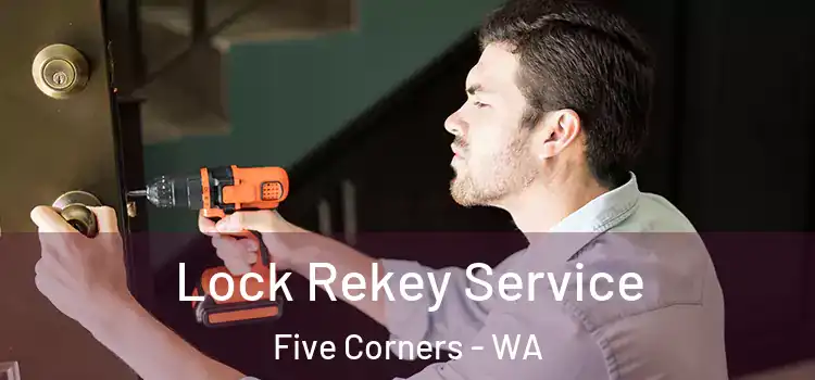  Lock Rekey Service Five Corners - WA
