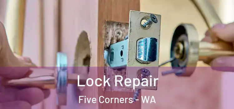  Lock Repair Five Corners - WA