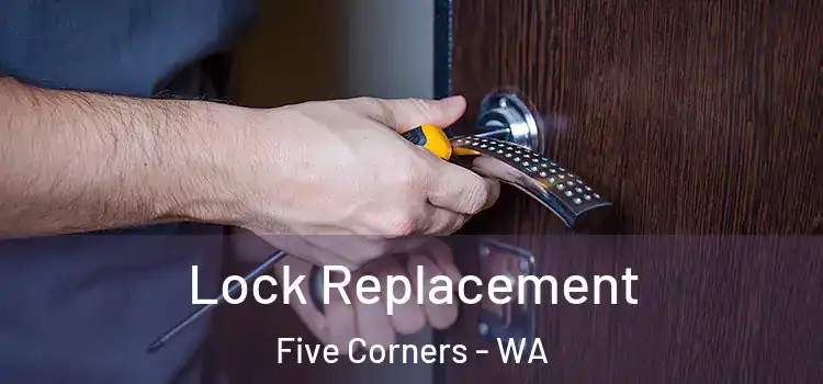 Lock Replacement Five Corners - WA