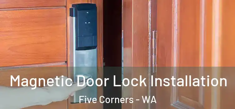  Magnetic Door Lock Installation Five Corners - WA
