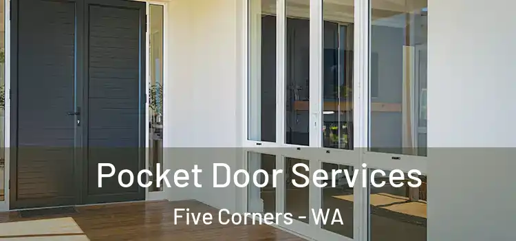  Pocket Door Services Five Corners - WA