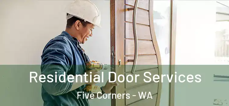  Residential Door Services Five Corners - WA