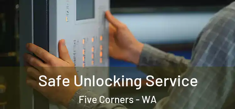 Safe Unlocking Service Five Corners - WA