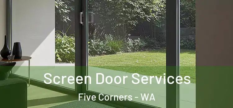  Screen Door Services Five Corners - WA