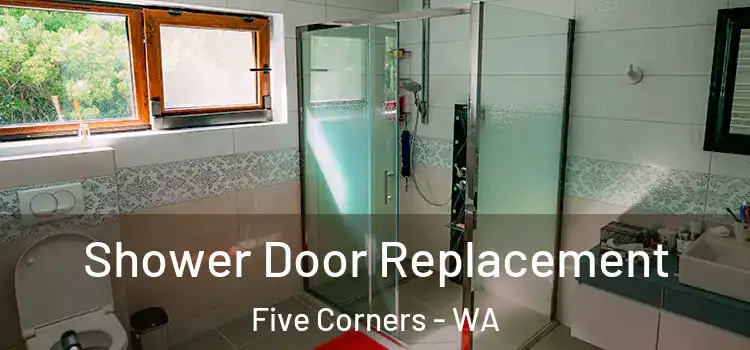 Shower Door Replacement Five Corners - WA