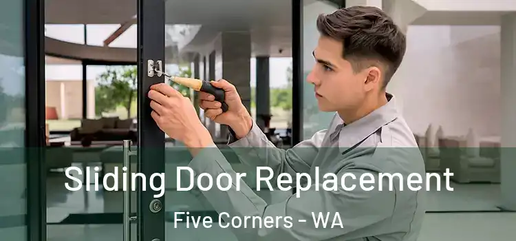Sliding Door Replacement Five Corners - WA