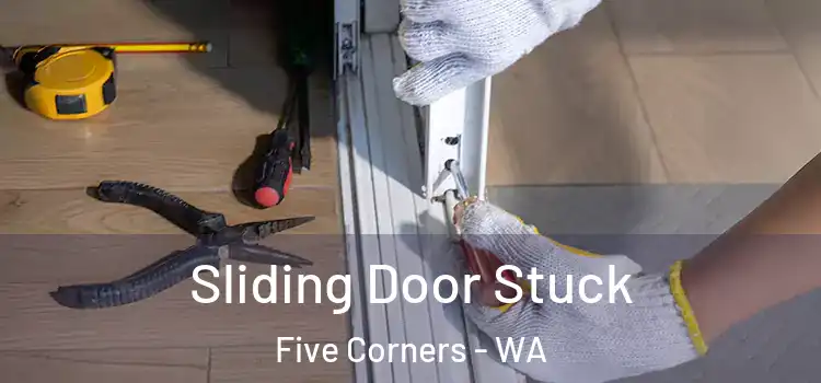Sliding Door Stuck Five Corners - WA