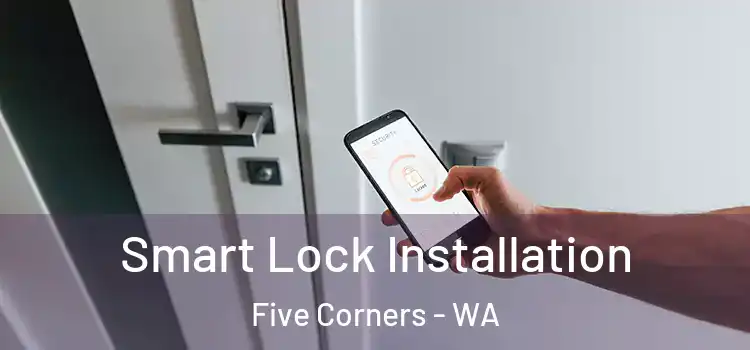  Smart Lock Installation Five Corners - WA