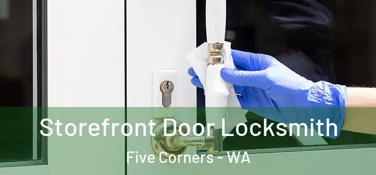 Storefront Door Locksmith Five Corners - WA